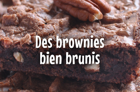 Des brownies bien brunis