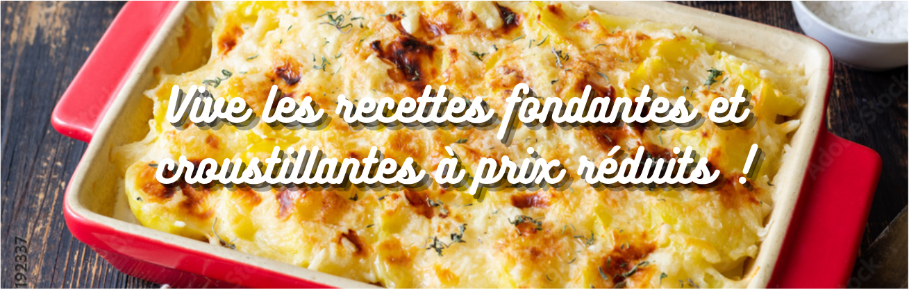 Vive les recettes fondantes et croustillantes à prix réduits ! 
