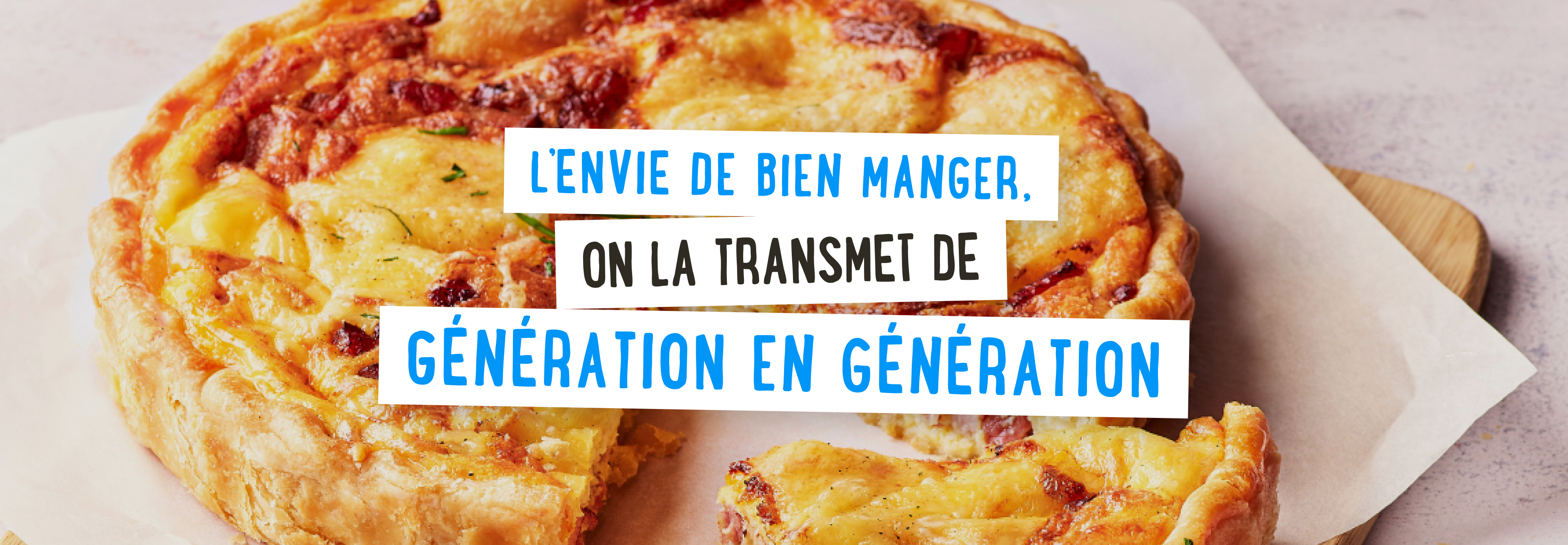 L'envie de bien manger, on la transmet de génération en génération !