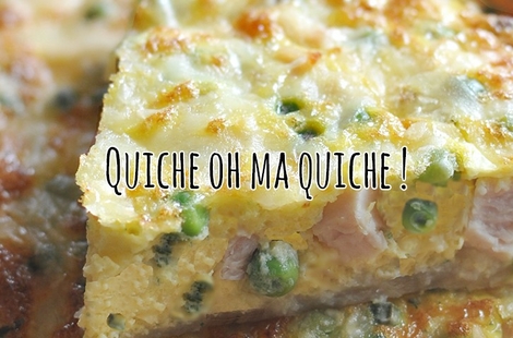 La quiche  : toujours bienvenue dans notre assiette.