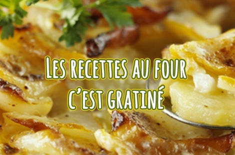 Les recettes au four c’est gratiné !  