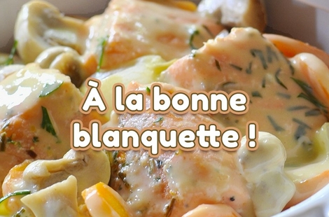 A la bonne blanquette !