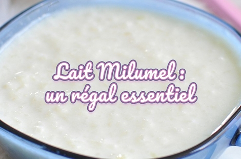 Lait Milumel : un régal essentiel