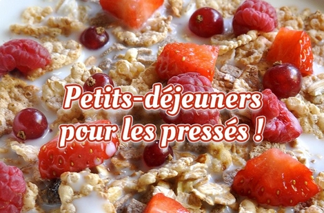 Petits-déjeuners pour les pressés