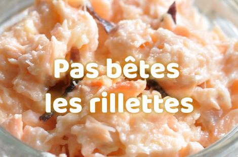 Pas bêtes les rillettes !