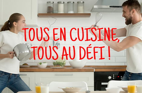 Tous en cuisine, tous au défi !