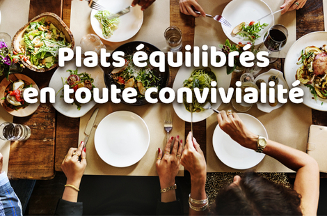 Plats équilibrés en toute convivialité