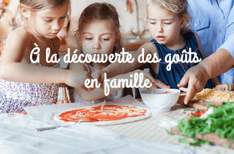 A la découverte des goûts en famille