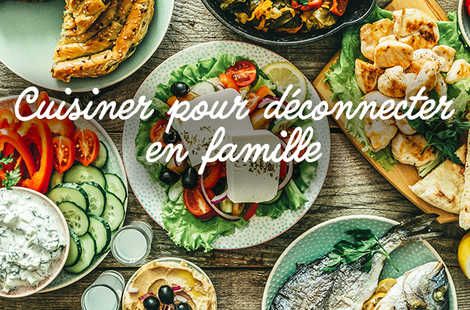 Recettes pour cuisiner et déconnecter en famille