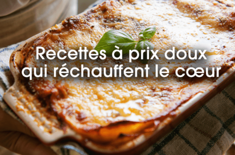 Recettes à prix doux qui réchauffent le cœur