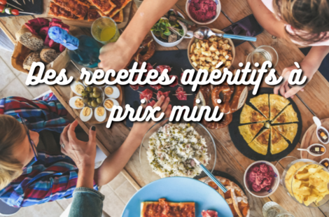 Vos recettes apéritifs à prix mini