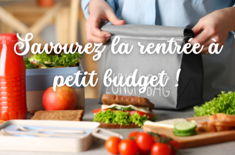 Savourez la rentrée à petit budget ! 