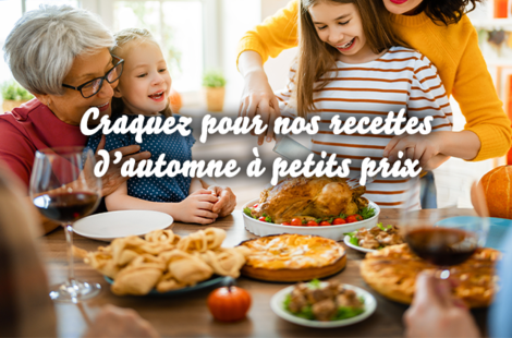 Craquez pour nos recettes d'automne à petits prix !