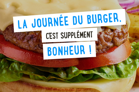 La journée du burger, c'est supplément bonheur !