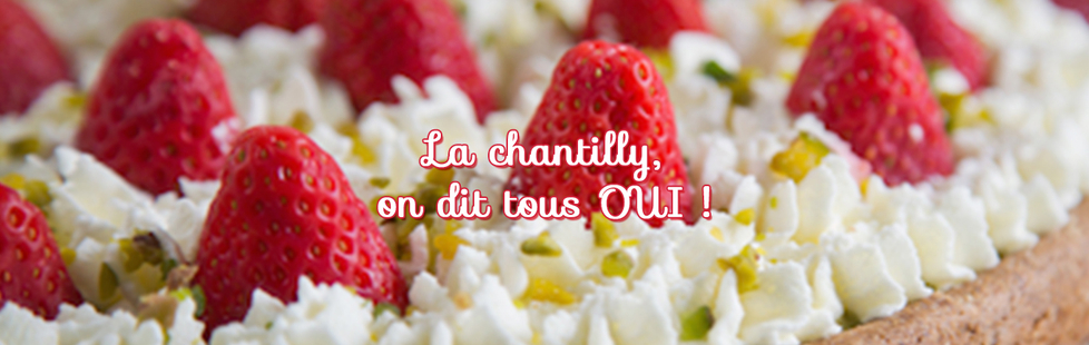 Avec des fruits, en verines, … la chantilly se mêle à votre cuisine