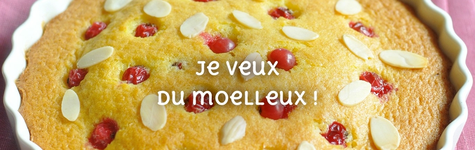 Je veux du moelleux