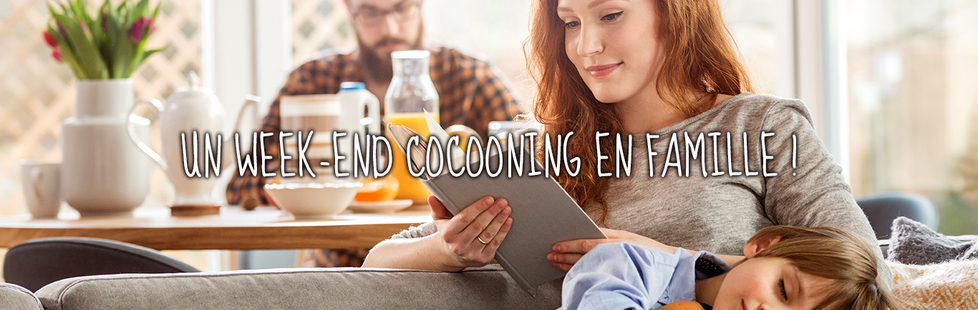 Un week-end cocooning en famille