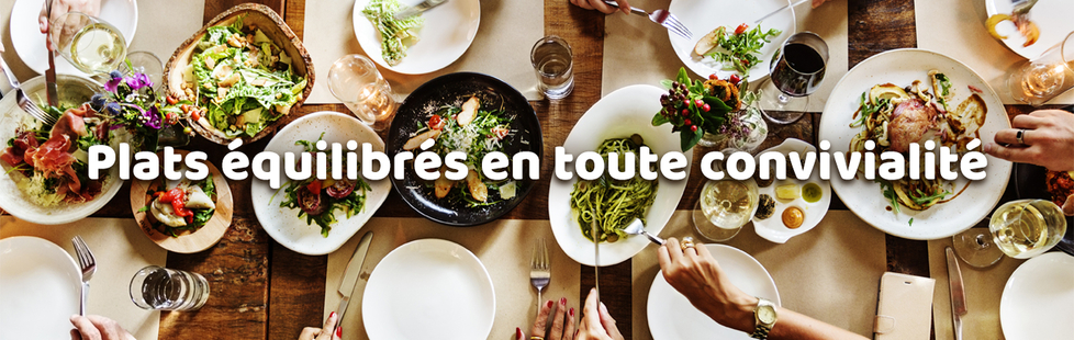 Plats équilibrés en toute convivialité