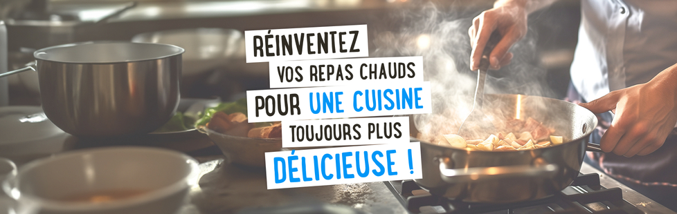 Réinventez vos repas chauds pour une cuisine toujours plus délicieuse