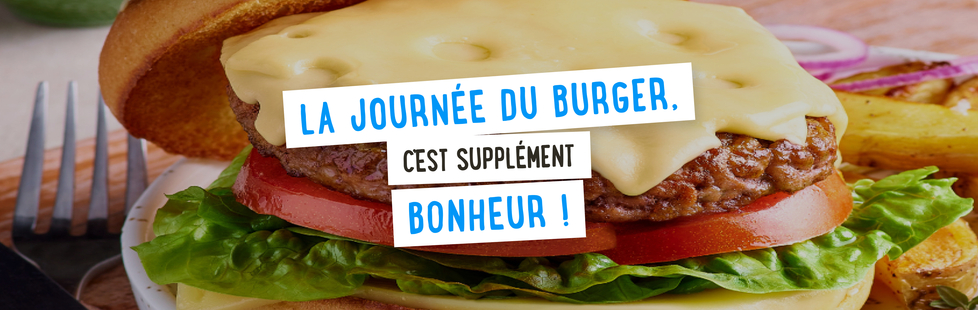 La journée du burger, c'est supplément bonheur !