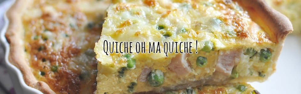 La quiche  : toujours bienvenue dans notre assiette.