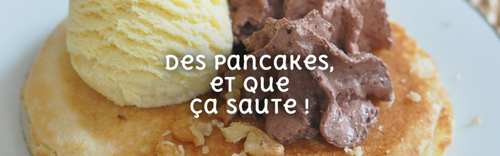 Des pancakes, et que ça saute !