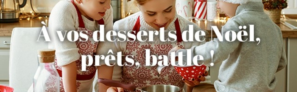 À vos desserts de Noël, prêts, battle !