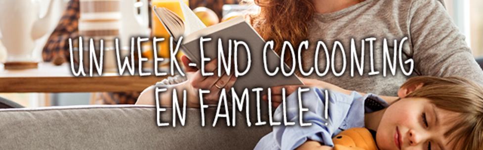 Un week-end cocooning en famille