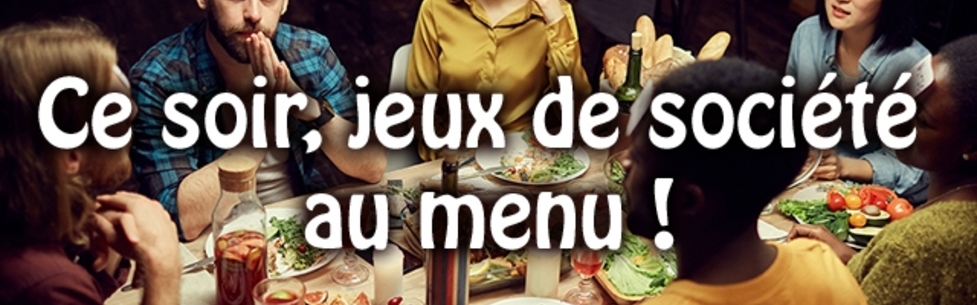 Ce soir, jeux de société au menu !