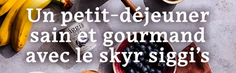 Un petit-déjeuner sain et gourmand avec le skyr siggi’s