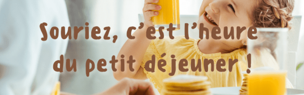 Souriez, c'est l'heure du petit-déjeuner ! 