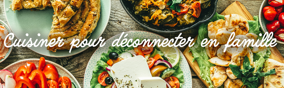 Recettes pour cuisiner et déconnecter en famille