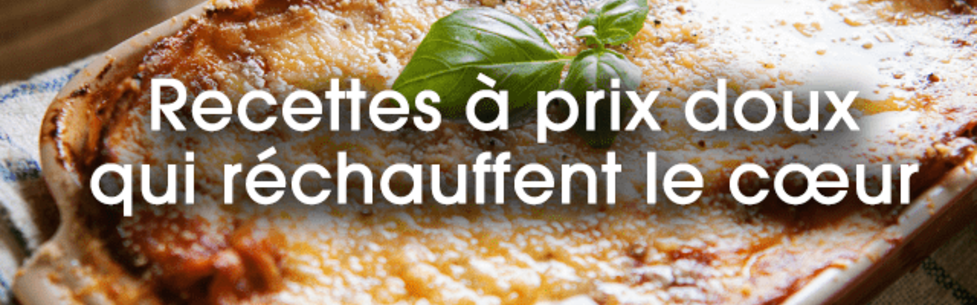 Recettes à prix doux qui réchauffent le cœur