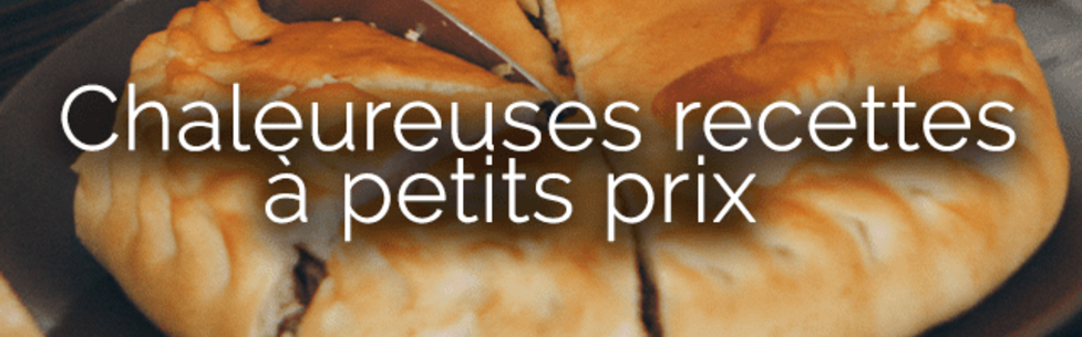 Chaleureuses recettes à petits prix 