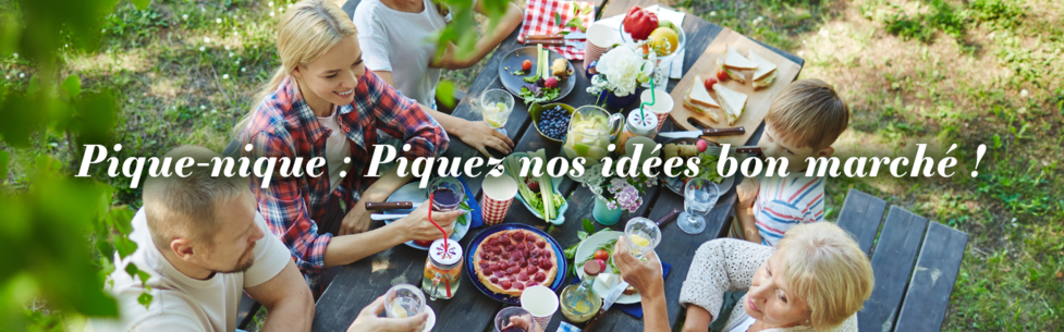 Pique-nique : piquez nos idées bon marché !