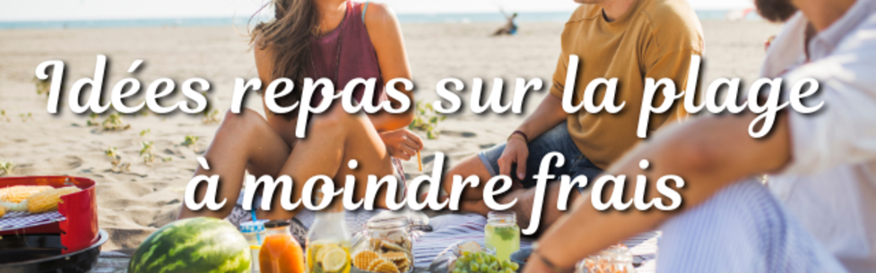 Des idées de repas sur la plage	