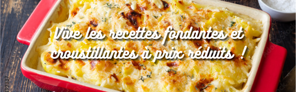 Vive les recettes fondantes et croustillantes à prix réduits !