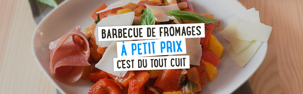 Barbecue de fromages à petit prix c'est du tout cuit