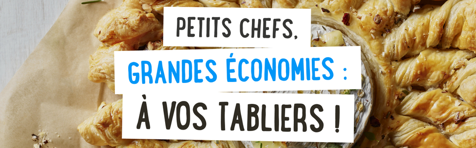 Petits chefs, grandes économies : à vos tabliers !